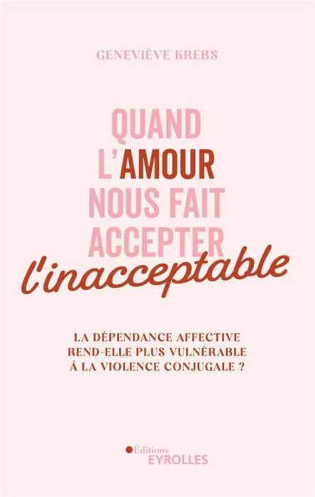 Emprunter Quand l'amour nous fait accepter l'inacceptable. La dépendance affective rend-elle plus vulnérable à livre