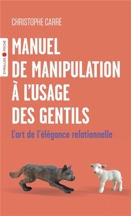 Emprunter Manuel de manipulation à l'usage des gentils. L'art de l'élégance relationnelle livre