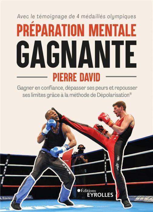 Emprunter Préparation mentale gagnante. Gagner en confiance, dépasser ses peurs et repousser ses limites grâce livre