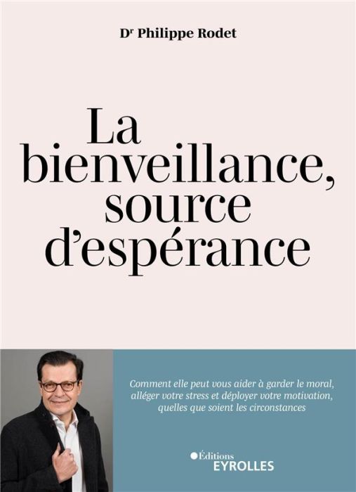 Emprunter La bienveillance, source d'espérance. Comment elle peut aider à alléger le stress, garder le moral e livre