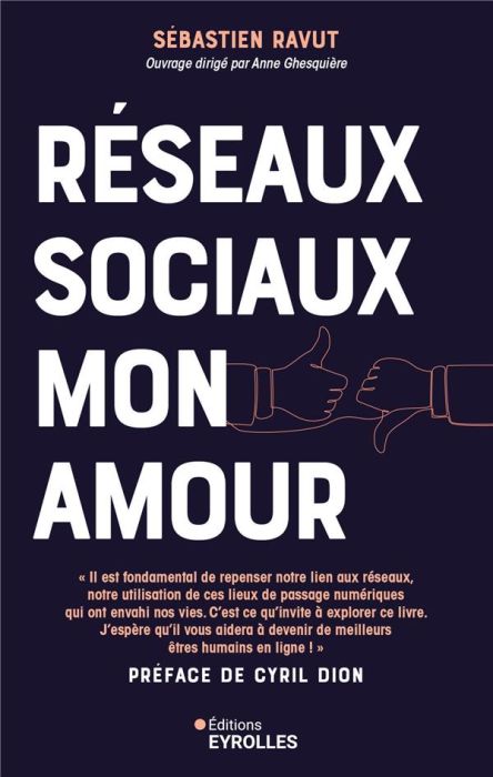 Emprunter Réseaux sociaux mon amour. Profitez du meilleur des médias sociaux sans qu'ils vous envahissent ou d livre