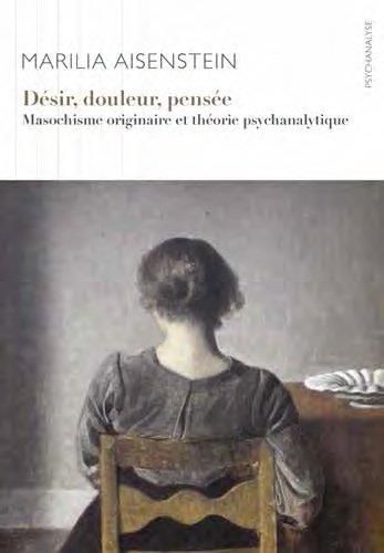 Emprunter Désir, douleur, pensée. Masochisme originaire et théorie psychanalytique livre