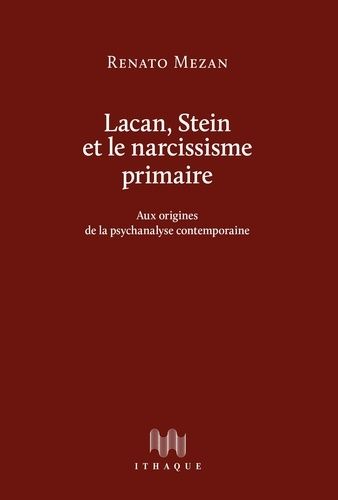 Emprunter Lacan, Stein et le narcissisme primaire. Aux origines de la psychanalyse contemporaine livre