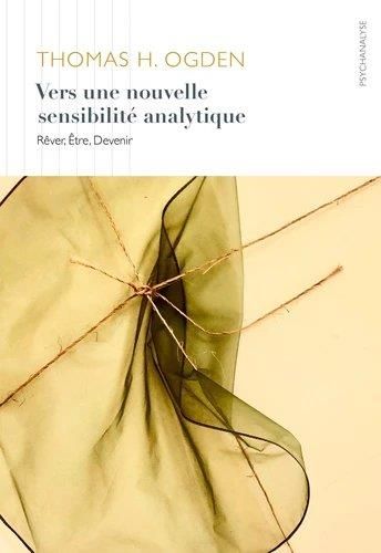 Emprunter Vers une nouvelle sensibilité analytique. Le vivant (et le mort) dans le cabinet d'analyse livre