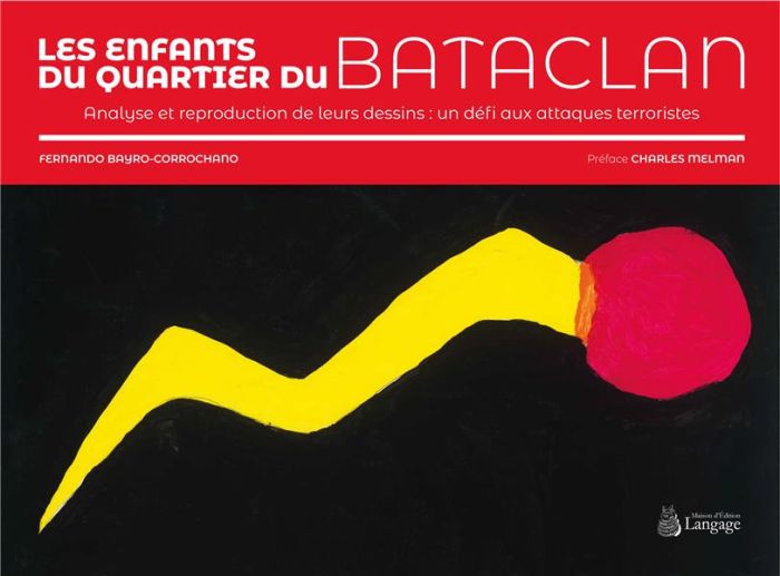 Emprunter Les enfants du quartier du Bataclan. Analyse et reproduction de leurs dessins: un défi aux attaques livre