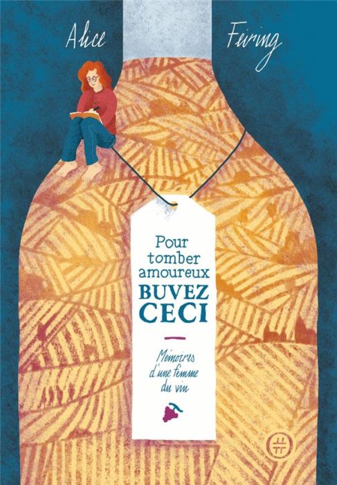 Emprunter Pour tomber amoureux, buvez ceci. Mémoires d'une femme du vin livre