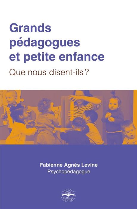 Emprunter Grands pédagogues et petite enfance. Que nous disent-ils ? livre