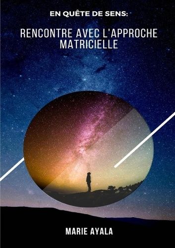 Emprunter En quête de sens- Rencontre avec l'Approche Matricielle livre