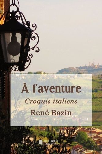 Emprunter A l'aventure. Croquis italiens livre