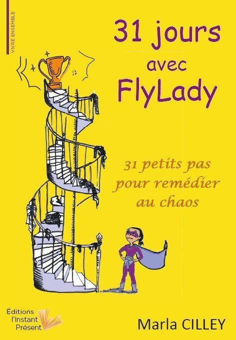 Emprunter 31 jours avec FlyLady. 31 petits pas pour remédier au chaos livre