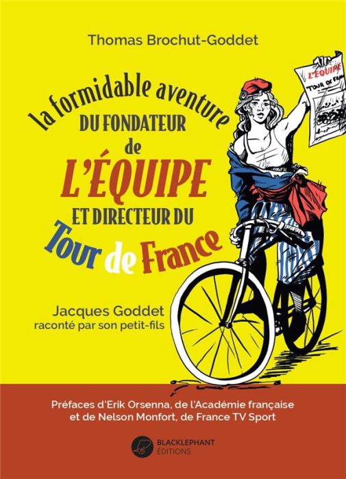 Emprunter La formidable aventure du fondateur de L'Equipe et directeur du Tour de France. Jacques Goddet racon livre