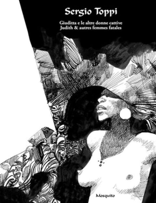 Emprunter Le donne di Sergio Toppi : Judith et autres femmes fatales livre