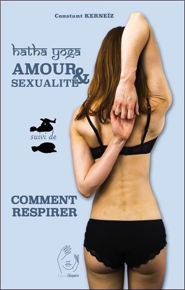 Emprunter Hatha Yoga. Amour et sexualité suivi de Comment respirer livre