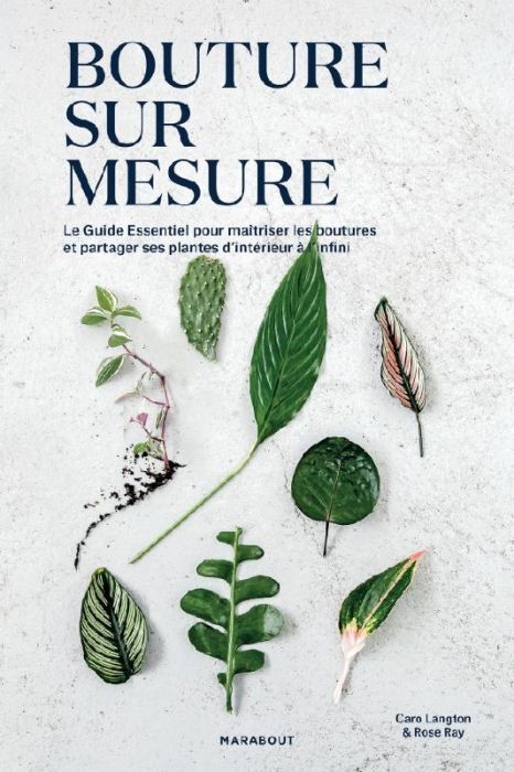 Emprunter Boutures sur mesure. Le guide essentiel pour maîtriser les boutures et partager ses plantes d'intéri livre