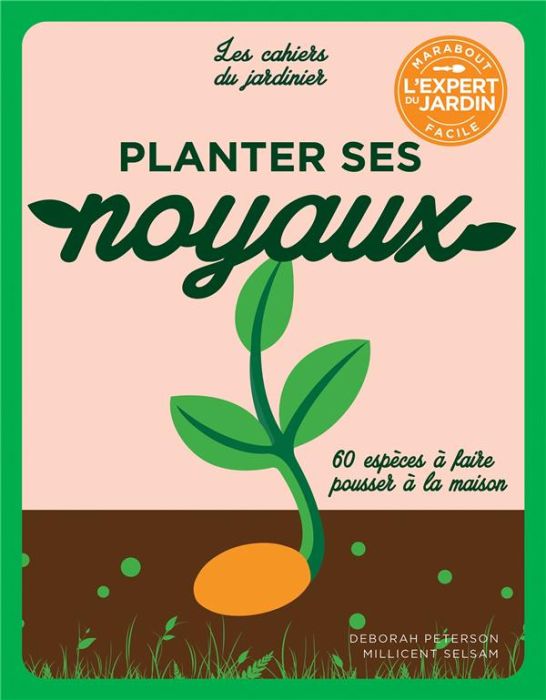 Emprunter Planter ses noyaux. 60 espèces à faire pousser à la maison livre