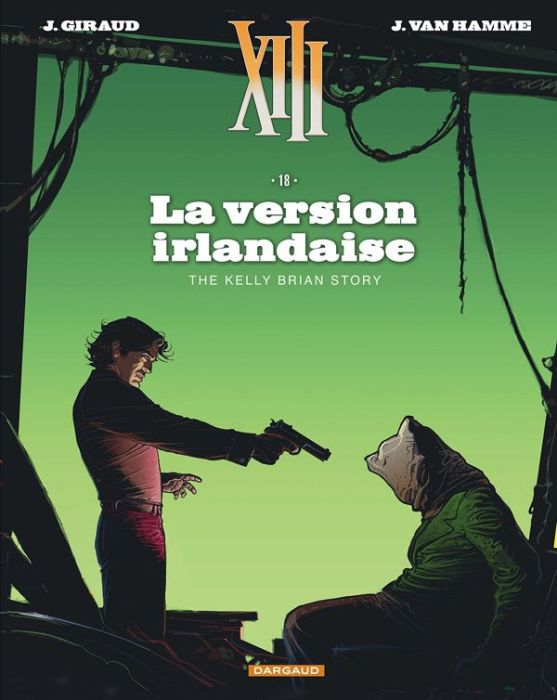 Emprunter XIII Tome 18 : La version irlandaise. The Kelly Brian Story livre