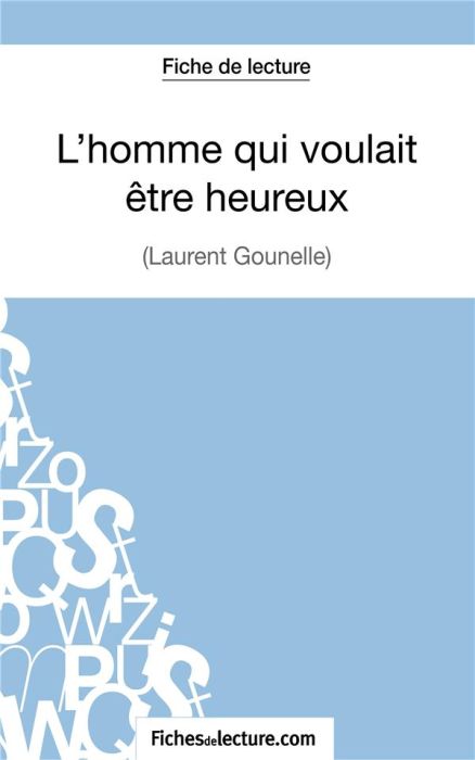 Emprunter L'homme qui voulait être heureux. Analyse complète de l'oeuvre livre