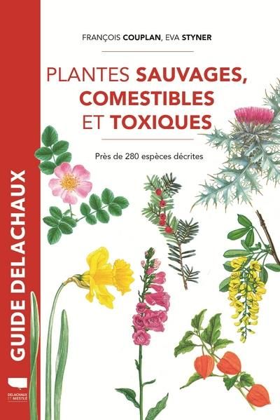 Emprunter Plantes sauvages, comestibles et toxiques. Près de 280 espèces décrites livre