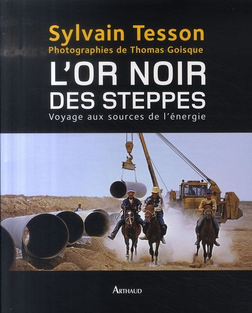 Emprunter L'or noir des steppes. Voyage aux sources de l'énergie livre