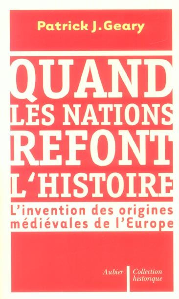 Emprunter Quand les nations refont l'histoire. L'invention des origines médiévales de l'Europe livre