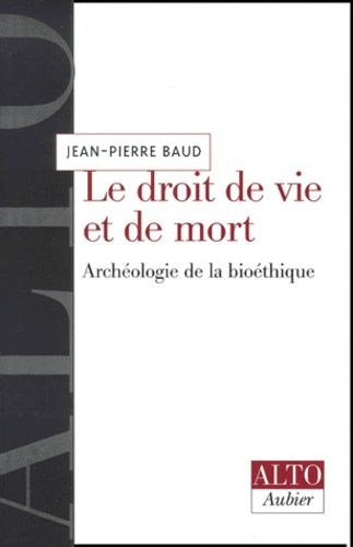 Emprunter Le droit de vie et de mort. Archéologie de la bioéthique livre