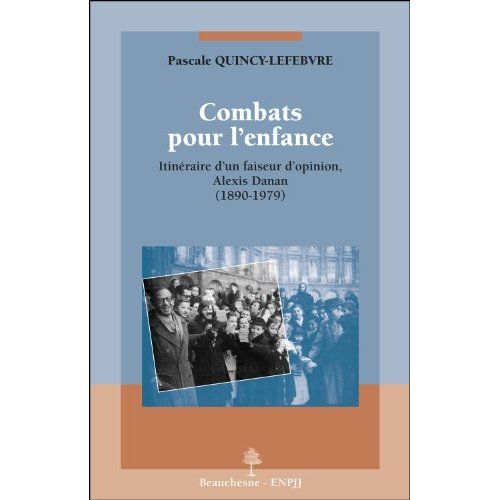 Emprunter Combats pour l'enfance. Itinéraire d'un faiseur d'opinion, Alexis Danan (1890-1979) livre