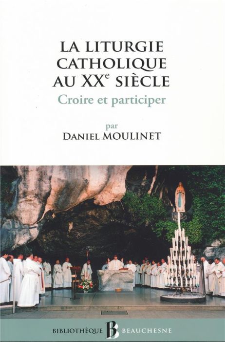 Emprunter La liturgie catholique au XXe siècle. Croire et participer livre