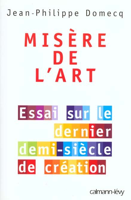 Emprunter MISERE DE L'ART. Essai sur le dernier demi-siècle de création livre