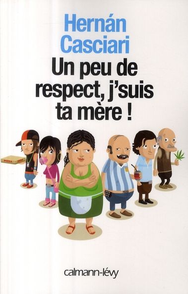 Emprunter Un peu de respect, j'suis ta mère ! livre