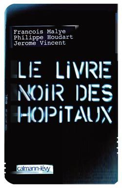 Emprunter Le livre noir des hôpitaux livre