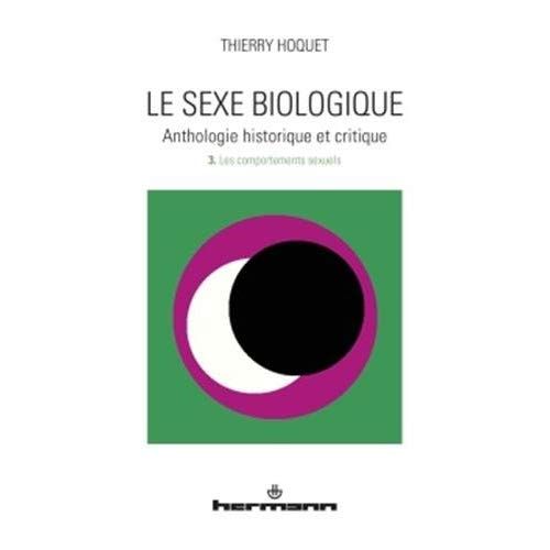 Emprunter Le sexe biologique. Anthologie historique et critique Volume 3, Les comportements sexuels livre