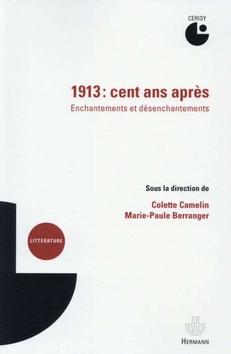 Emprunter 1913, cent ans après. Enchantements et désenchantements : actes du colloque de Cerisy, juillet 2013 livre