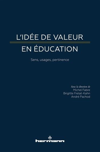 Emprunter L'idée de valeur en éducation. Sens, usages, pertinence livre