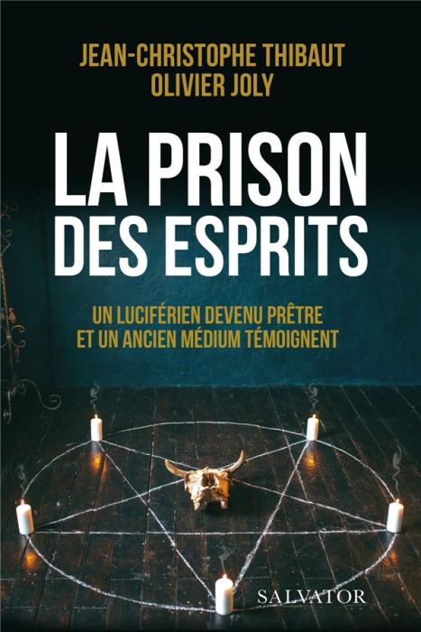 Emprunter La prison des esprits. Un luciférien devenu prêtre et un ancien médium témoignent livre