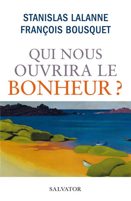 Emprunter Qui nous ouvrira le bonheur ? livre