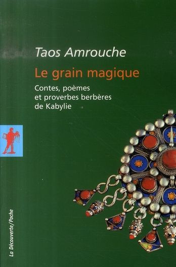 Emprunter Le grain magique. Contes, poèmes, et proverbes berbères de Kabylie livre