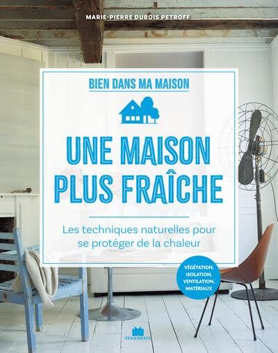 Emprunter Une maison plus fraîche. Les techniques naturelles pour se protéger de la chaleur livre