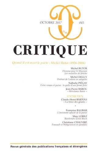 Emprunter Critique N° 845, octobre 2017 : Quand il est mort le poète : Michel Butor (1926-2016) livre