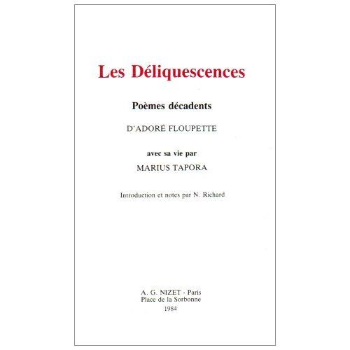 Emprunter Les Déliquescences. Poèmes décadents d'Adoré Floupette avec sa vie par Marius Tapora livre