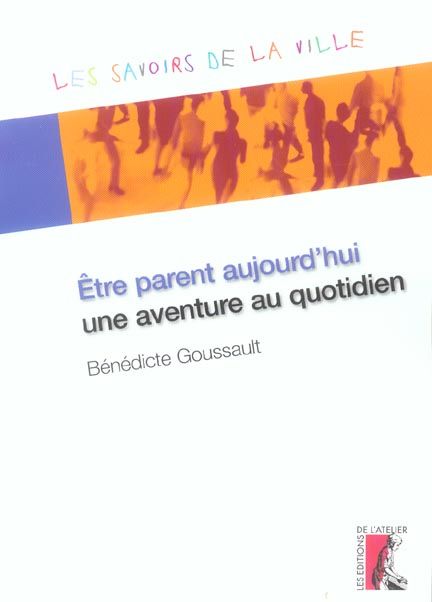 Emprunter Etre parent aujourd'hui, une aventure au quotidien livre