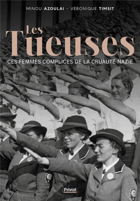 Emprunter Les tueuses. Ces femmes complices de la cruauté nazie livre