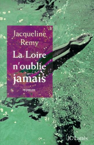 Emprunter La Loire n'oublie jamais livre