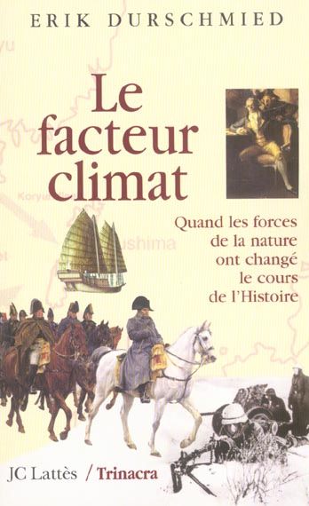 Emprunter Le facteur climat. Quand les forces de la nature ont changé le cours de l'Histoire livre