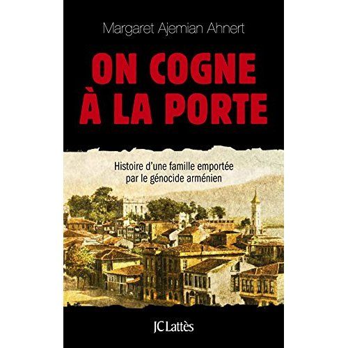 Emprunter On cogne à la porte. Voyage à travers les ténèbres du génocide arménien livre