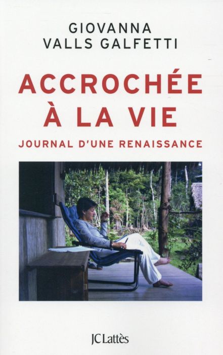 Emprunter Accrochée à la vie. Journal d'une renaissance livre