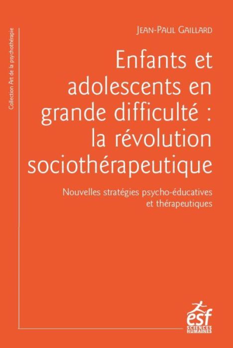 Emprunter Enfants et adolescents en grande difficulté. La révolution sociothérapeutique livre