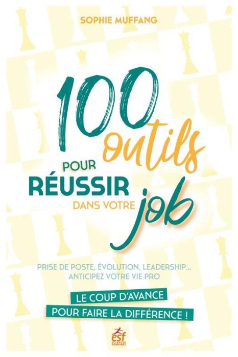 Emprunter 100 outils pour réussir dans votre job. Prise de poste, évolution, leadership... anticipez votre vie livre