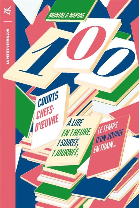 Emprunter 100 courts chefs-d'œuvre. A lire en une heure, une soirée, une journée, le temps d'un voyage en trai livre