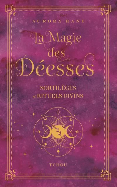 Emprunter La Magie des Déesses. Sortilèges et rituels divins livre