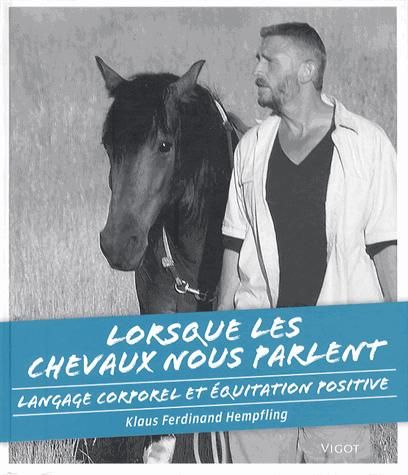 Emprunter Lorsque les chevaux nous parlent. Langage corporel et équitation positive livre